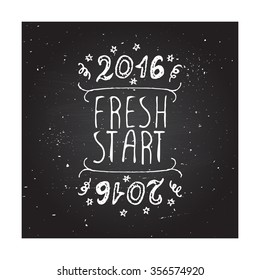 New Year's handdrawn greeting card with white handwritten text on chalkboard background. Fresh start. Typographic banner with text and numbers. Vector handdrawn badge.