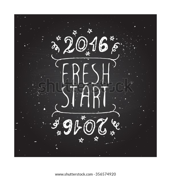 New Year\'s handdrawn\
greeting card with white handwritten text on chalkboard background.\
Fresh start. Typographic banner with text and numbers. Vector\
handdrawn badge.