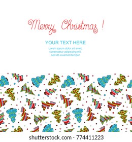 New year's Template with Colored Hand-drawn Christmas Trees on White Backdrop. Christmas Seamless Pattern Continuous to Right and to Left for Invitation, Congratulation, Wish.