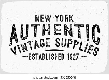 New York Authentic Vintage supplies print in black and white for t shirt or apparel. Retro denim style graphic with old school typography for fashion and printing. Vintage effects are easily removed.