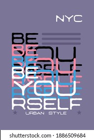 new york be yourself,t-shirt design fashion colorful vector