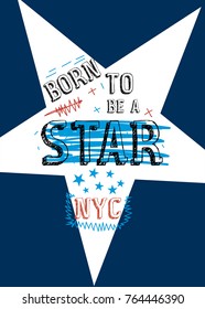 new york born to be a star,t-shirt print poster vector illustration