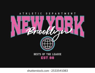 New York Brooklyn college style quote typography. Vector illustration design for fashion graphics, slogan tees, t shirt prints, posters, stickers.