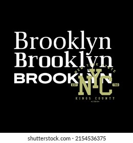 New york brooklyn slogan Vector design for t-shirt graphics, banner, fashion prints, slogan tees, stickers, flyer, posters and other creative uses	
