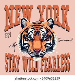 New York Campus slogan, Tiger print, Nyc Stay Wild Fearless vector graphic, Roar varsity College slogan print