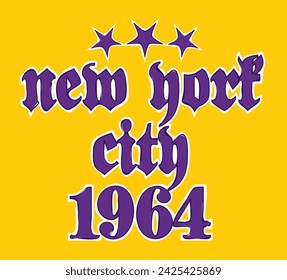 New york city 1964 slogan old gothic lettering design. retro vintage college varsity style. modern illustration for t shirt, sweatshirt or other apparel print.