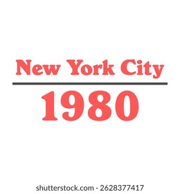 New York City 1980, Typography design print t-shirts fashion, illustration, vector, posters, cards, stickers, mug