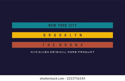 New York City Brooklyn the Bronx,modern typography slogan. abstract design vector illustration for print tee shirt, background, typography, poster and etc. 
