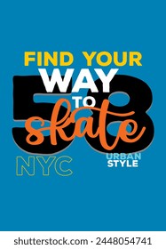 new york city find your way to skate,t-shirt design fashion vector 