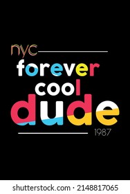 new york city forever dude,t-shirt design fashion vector