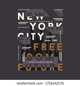 new york city, freedom future, graphic typography vector illustration design t shirt for ready print