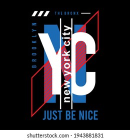 New York City Just Be Nice Slogan, typhography, vector illustration