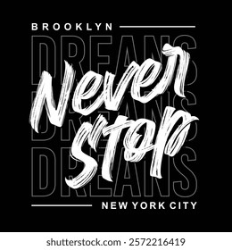 New York the city never stops, modern typography slogan vector illustration for t-shirt, banner, poster