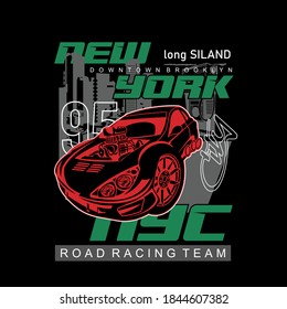 new york city, road racing team slogan with racing car illustration, typography - vector