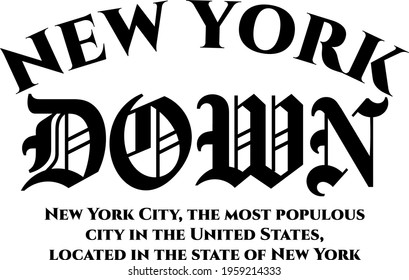 Nueva York DOWN Vieja caligrafía gótica eslogan confundido para hombre - camiseta de mujer