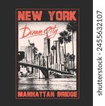 New York Dram City t shirt print design, Manhattan bridge , skyline city with beach aside , palm tree nature with new York mixed together, college text print ,city vibes vector graphic design
