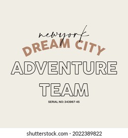 New york Dream city motivational slogan for t-shirt prints, posters and other uses.