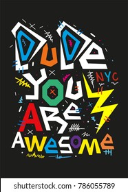 new york dude you are awesome,t-shirt print poster vector illustration