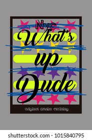 new york what´s up dude,t-shirt print poster vector illustration