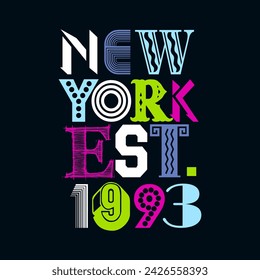 NEW YORK EST. 1993, ABSTRACT COLORFUL, Graphic design print t-shirts fashion, illustration, vector, posters, cards, stickers, mug