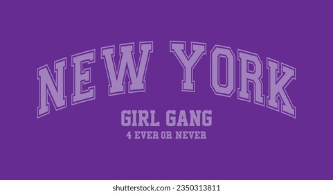 New York Girl Gang College slogan typography print vector illustration for textile, hoodie, sweatshirt, tee, and other uses.