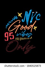 new york good vibes only,t-shirt design fashion vector