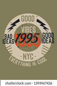 new york good vibes,bad ideas,good ideas,t-shirt design badge vector 