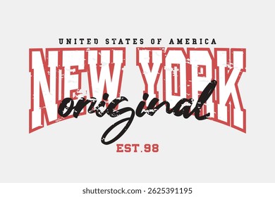 New York grunge vintage college style quote slogan text. Vector illustration design for fashion graphics, t shirt, slogan tees, posters, print.
