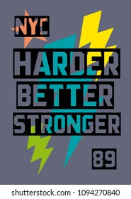 new york harder better stronger,t-shirt print poster vector illustration