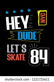 new york hey dude let´s skate,t-shirt design