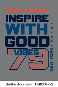 new york inspire with good vibes,t-shirt design vector