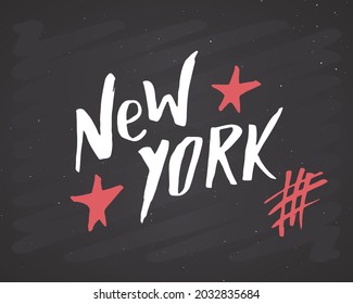 New York lettering handwritten sign, Hand drawn grunge calligraphic text. Vector illustration on chalkboard background.