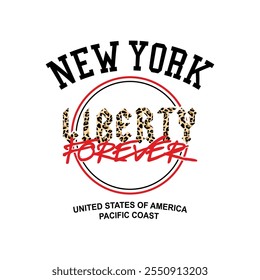 Libertad Nueva de York para siempre Estados Unidos de América Costa del Pacífico. Escrito en negro, rojo y estampado de leopardo y un círculo azul y rojo alrededor de las palabras "libertad para siempre".