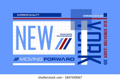 New York modern and stylish typography slogan. Abstract design with the lines style. Vector print tee shirt, typography, poster. Global swatches.MOVING FORWARD
