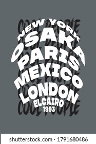 new york osaka paris mexico london el cairo cool people,t-shirt design fashion vector 