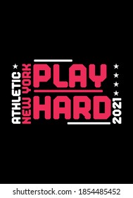 new york play hard,t-shirt design fashion vector