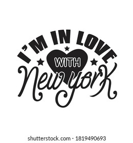 New York Quotes and Slogan good for T-Shirt. I'm In Love With New York.
