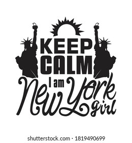New York Quotes and Slogan good for T-Shirt. Keep Calm I am New York Girl.
