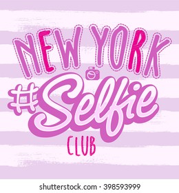 New York selfie club. Slogan T-Shirt graphic for jersey fabric. typography design.