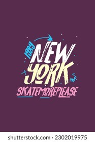 new york skate more please,t-shirt design fashion vector