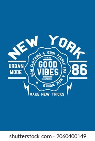 new york skateboarding,good vibes,t-shirt design fashion vector badge