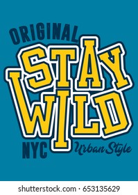 new york stay wild,t-shirt print poster vector illustration