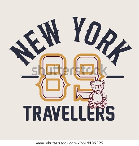 NEW YORK TRAVELLERS SLOGAN VECTOR DESIGN WITH TEDDY BEAR Varsity College slogan design with teddy bear cartoon vector illustration sport emblem 