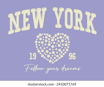 New York Varsity Slogan, Blossom Heart Graphic Design, Flowers Print, New York Follow Your Dreams Slogan Print