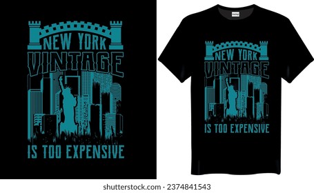 New York vintage is too expensive Modern Vintage T-Shirts Design
