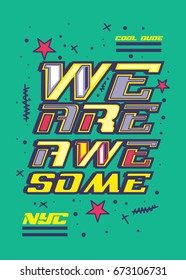 new york we are awesome,t-shirt print poster vector illustration