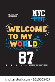 new york welcome to my world,t-shirt design fashion vector