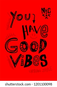 new york you have good vibes,t-shirt design