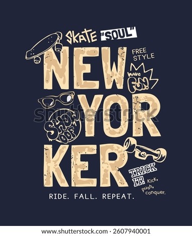 New Yorker grunge slogan with skateboard boy icons vector illustration created by hand drawn