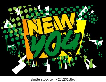 New You. Graffiti tag. New Year resolution. Abstract modern street art decoration performed in urban painting style.